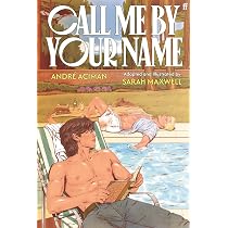 Call Me by Your Name: The Graphic Novel : Aciman, André, Maxwell